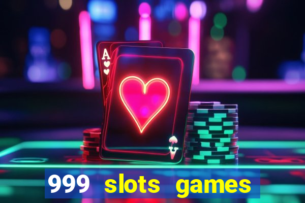 999 slots games download apk